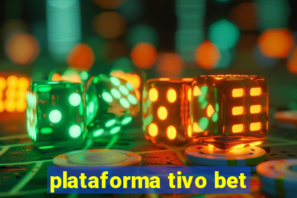 plataforma tivo bet